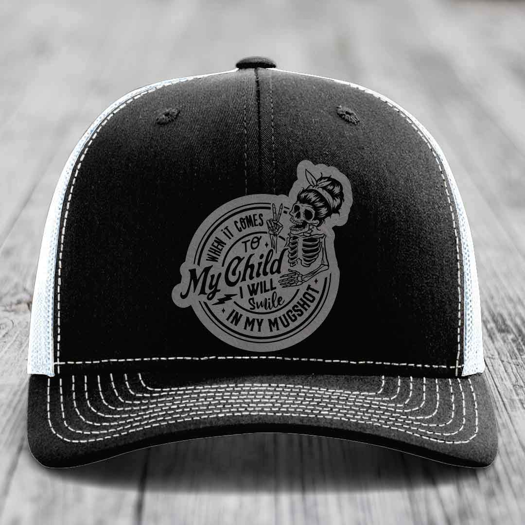 When It Comes To My Child, I Will Smile In My Mugshot (Mama) - Leather Patch Hat - Grey to Black Patch - Richardson 112 Snapback Trucker Hat