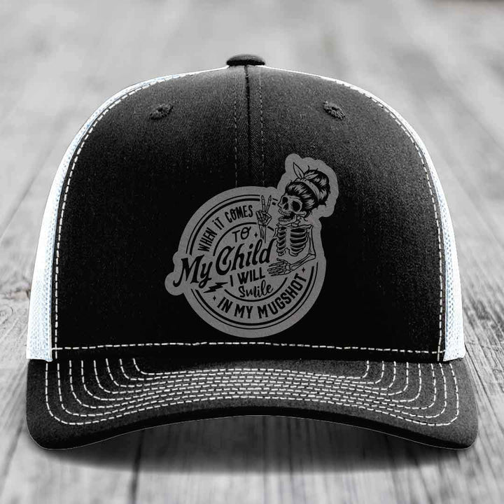 When It Comes To My Child, I Will Smile In My Mugshot (Mama) - Leather Patch Hat - Grey to Black Patch - Richardson 112 Snapback Trucker Hat