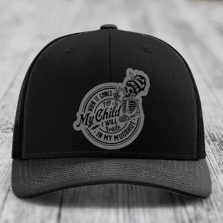 When It Comes To My Child, I Will Smile In My Mugshot (Mama) - Leather Patch Hat - Grey to Black Patch - Richardson 112 Snapback Trucker Hat