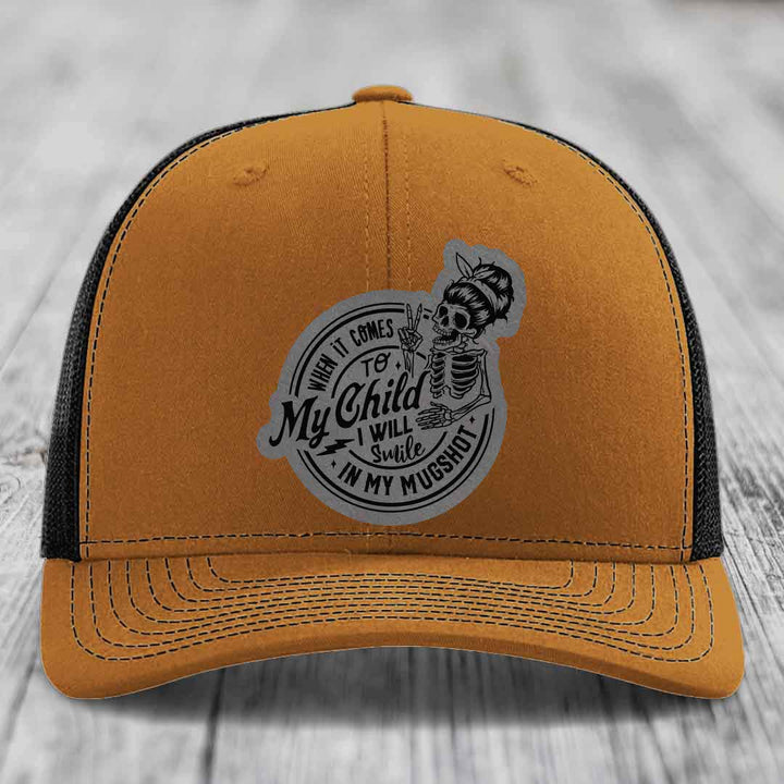 When It Comes To My Child, I Will Smile In My Mugshot (Mama) - Leather Patch Hat - Grey to Black Patch - Richardson 112 Snapback Trucker Hat