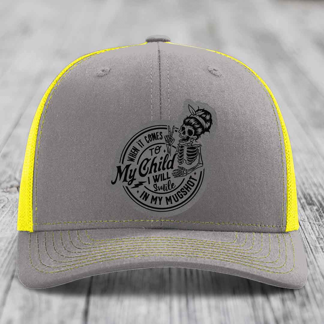 When It Comes To My Child, I Will Smile In My Mugshot (Mama) - Leather Patch Hat - Grey to Black Patch - Richardson 112 Snapback Trucker Hat