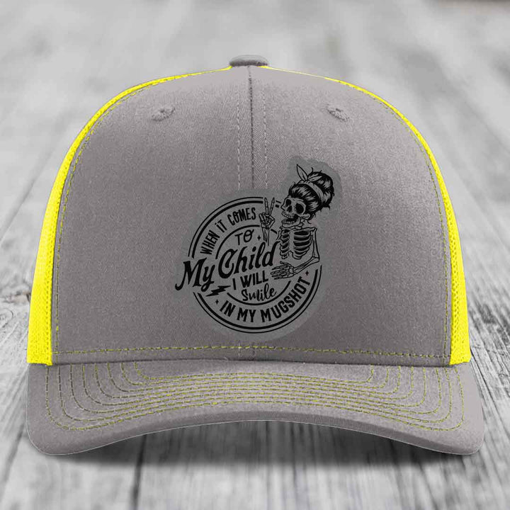 When It Comes To My Child, I Will Smile In My Mugshot (Mama) - Leather Patch Hat - Grey to Black Patch - Richardson 112 Snapback Trucker Hat