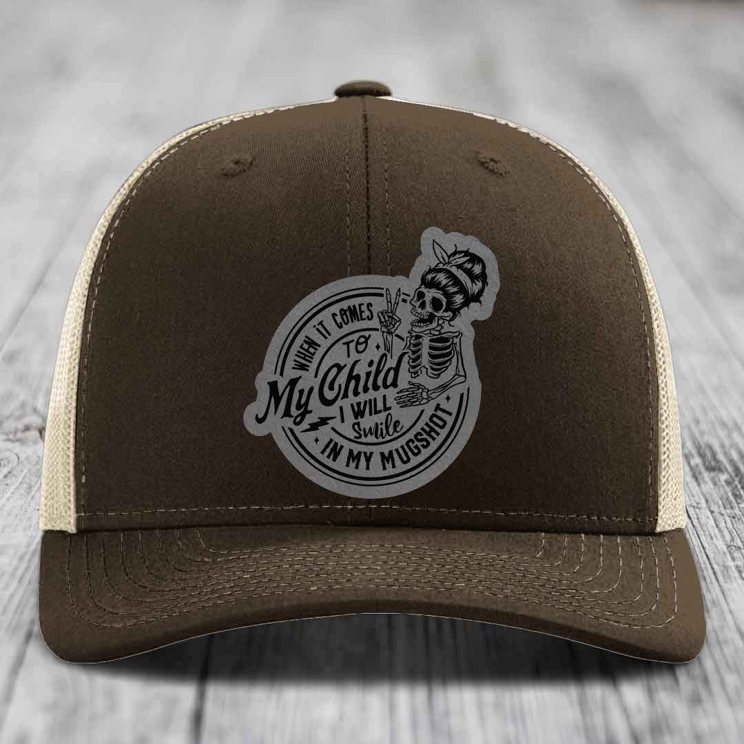When It Comes To My Child, I Will Smile In My Mugshot (Mama) - Leather Patch Hat - Grey to Black Patch - Richardson 112 Snapback Trucker Hat