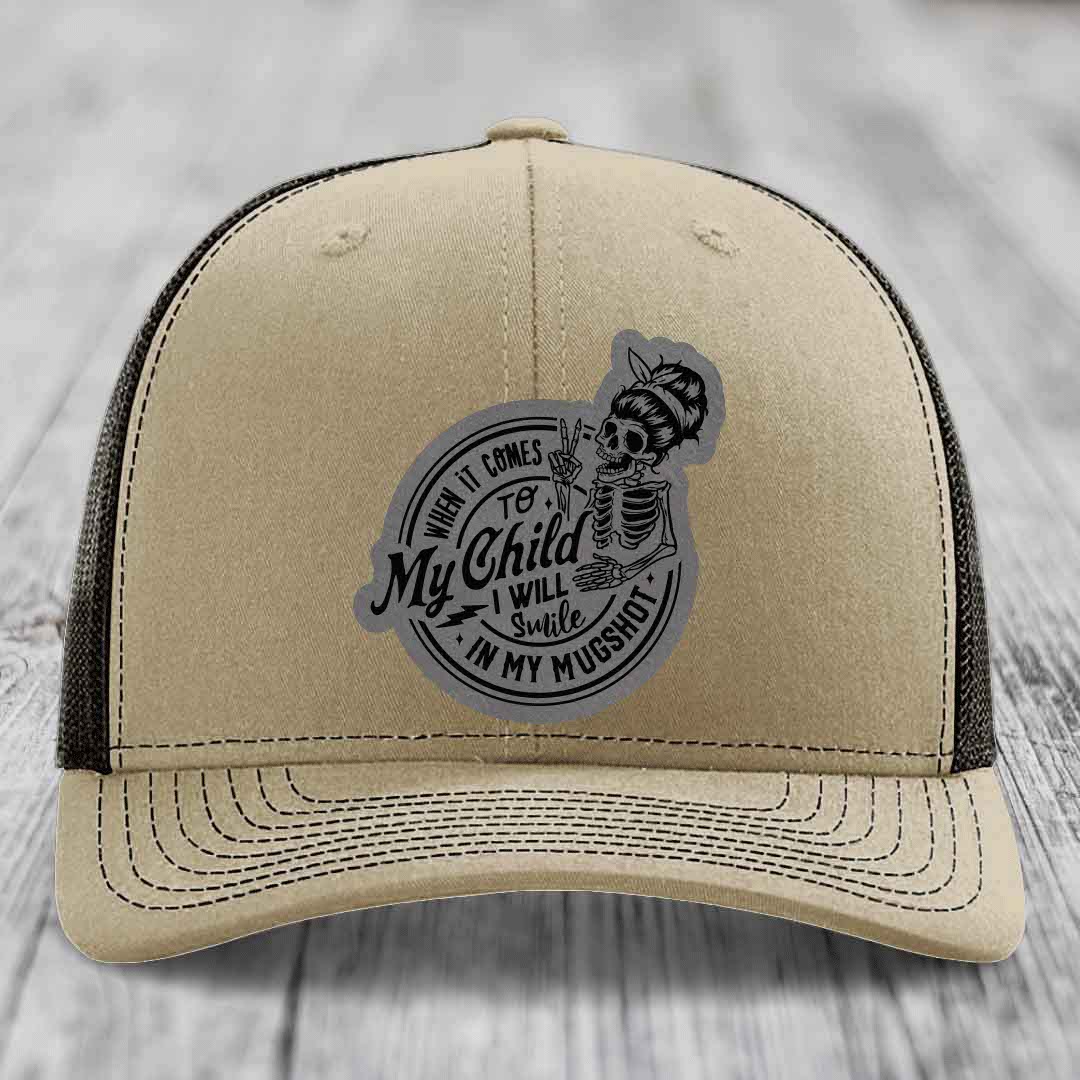 When It Comes To My Child, I Will Smile In My Mugshot (Mama) - Leather Patch Hat - Grey to Black Patch - Richardson 112 Snapback Trucker Hat