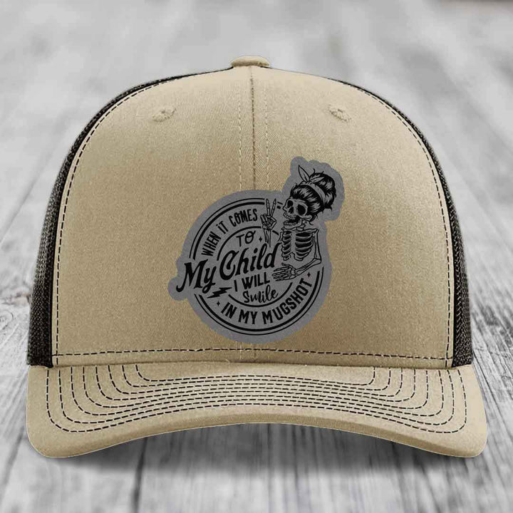 When It Comes To My Child, I Will Smile In My Mugshot (Mama) - Leather Patch Hat - Grey to Black Patch - Richardson 112 Snapback Trucker Hat