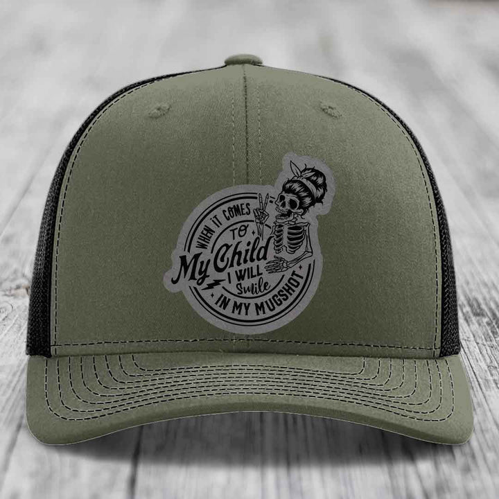 When It Comes To My Child, I Will Smile In My Mugshot (Mama) - Leather Patch Hat - Grey to Black Patch - Richardson 112 Snapback Trucker Hat
