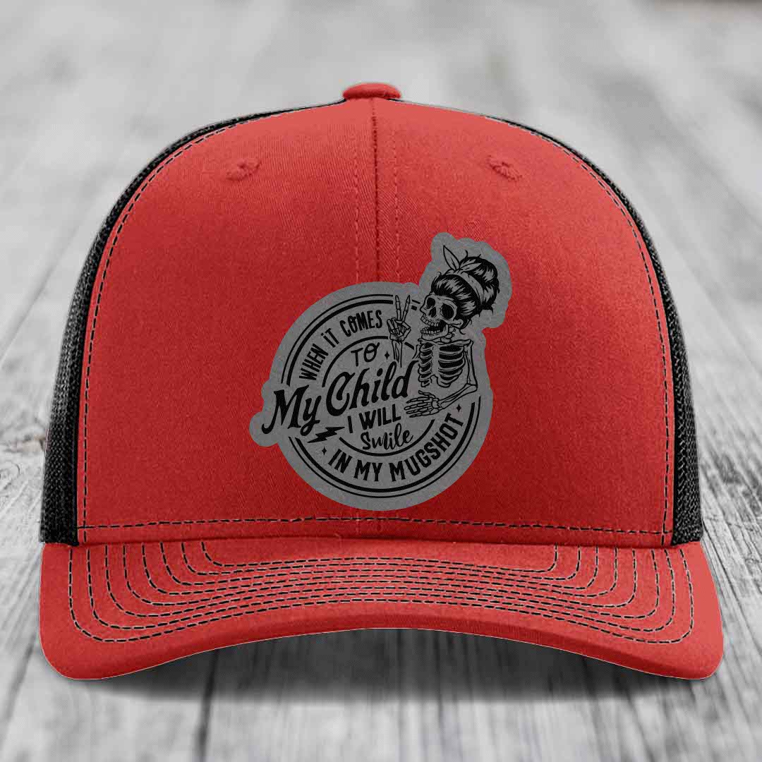 When It Comes To My Child, I Will Smile In My Mugshot (Mama) - Leather Patch Hat - Grey to Black Patch - Richardson 112 Snapback Trucker Hat