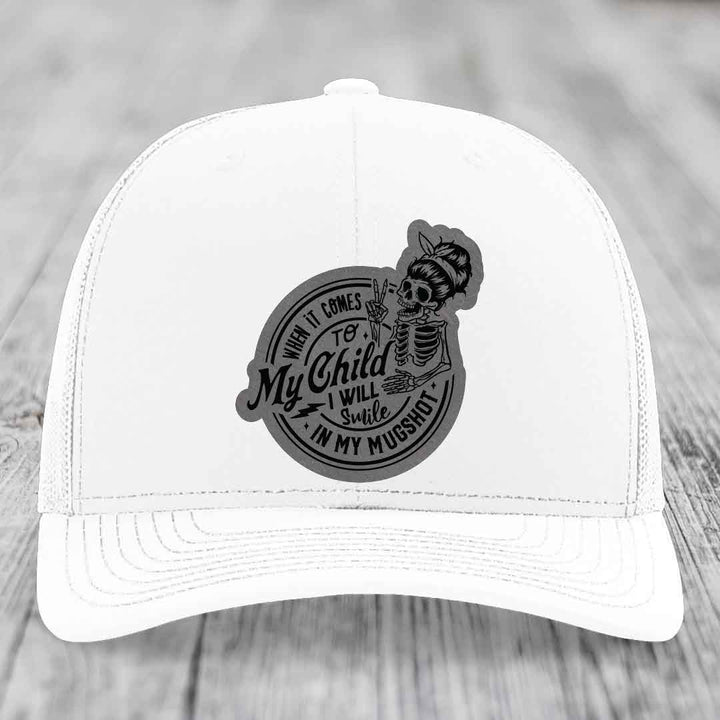 When It Comes To My Child, I Will Smile In My Mugshot (Mama) - Leather Patch Hat - Grey to Black Patch - Richardson 112 Snapback Trucker Hat
