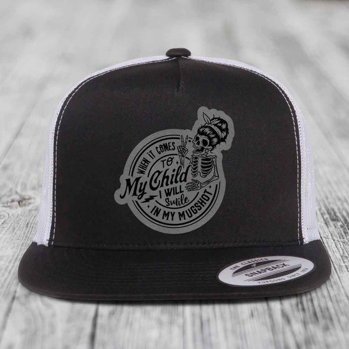 When It Comes To My Child, I Will Smile In My Mugshot (Mama) - Leather Patch Hat - Grey to Black Patch - Yupoong 6006 Snapback Flatbill Hat