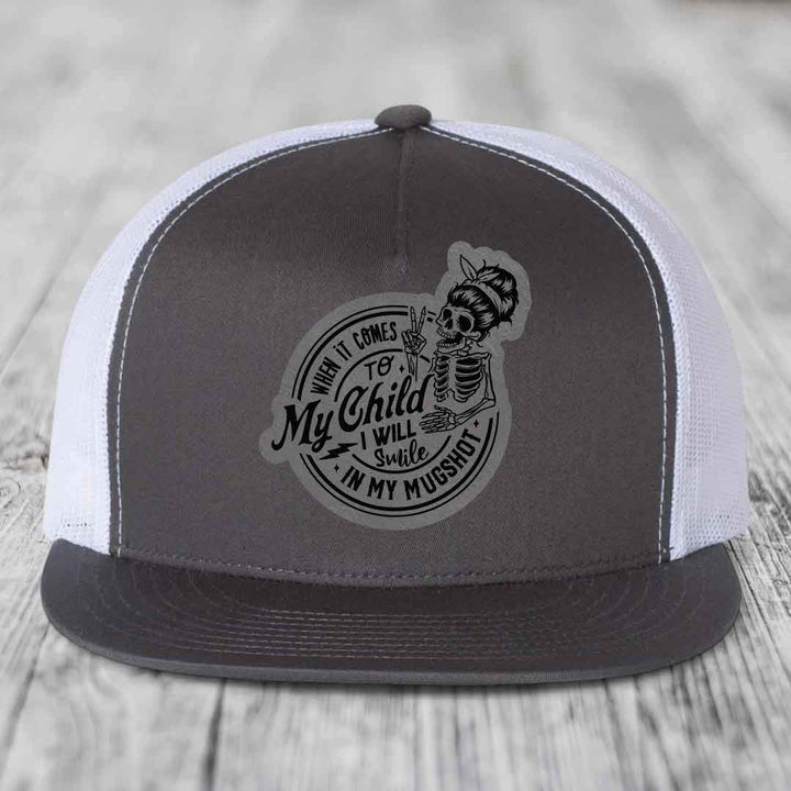 When It Comes To My Child, I Will Smile In My Mugshot (Mama) - Leather Patch Hat - Grey to Black Patch - Yupoong 6006 Snapback Flatbill Hat