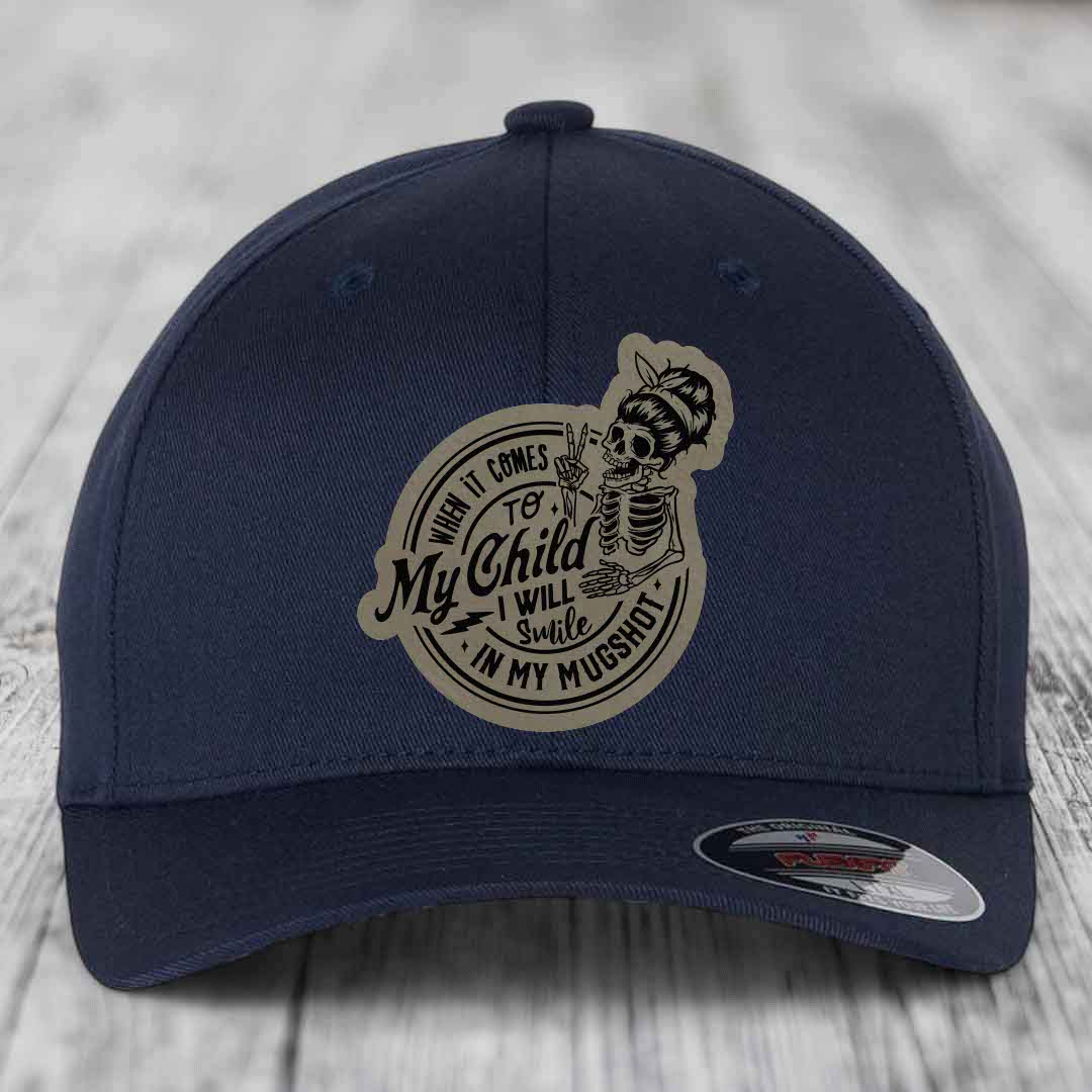 When It Comes To My Child, I Will Smile In My Mugshot (Mama) - Leather Patch Hat - Light Brown to Black Patch - Flexfit 6277 Fitted Hat