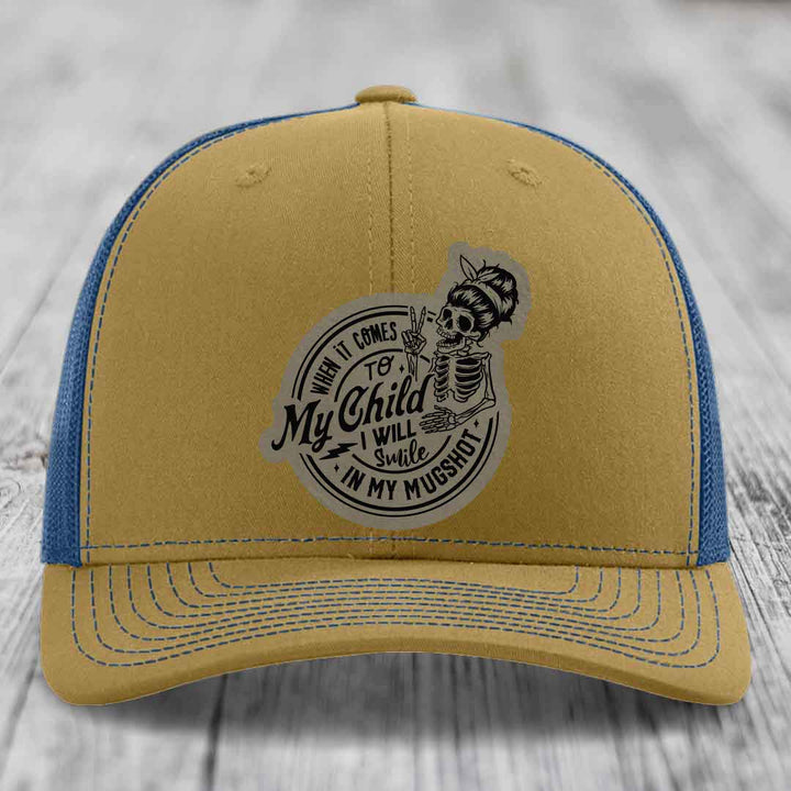 When It Comes To My Child, I Will Smile In My Mugshot (Mama) - Leather Patch Hat - Light Brown to Black Patch - Richardson 112 Snapback Trucker Hat