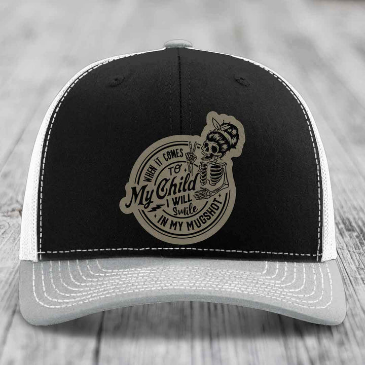 When It Comes To My Child, I Will Smile In My Mugshot (Mama) - Leather Patch Hat - Light Brown to Black Patch - Richardson 112 Snapback Trucker Hat