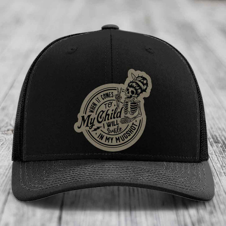 When It Comes To My Child, I Will Smile In My Mugshot (Mama) - Leather Patch Hat - Light Brown to Black Patch - Richardson 112 Snapback Trucker Hat