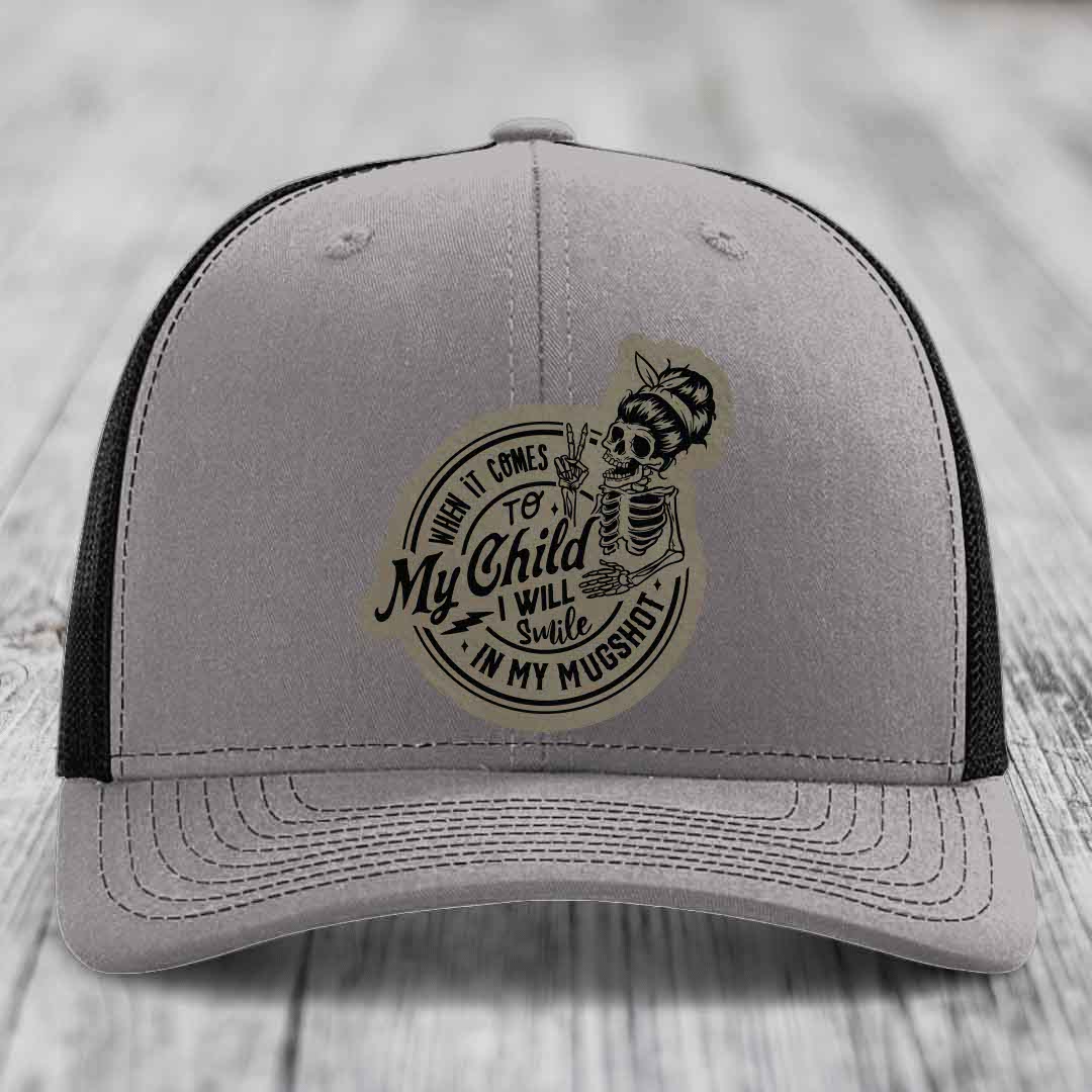 When It Comes To My Child, I Will Smile In My Mugshot (Mama) - Leather Patch Hat - Light Brown to Black Patch - Richardson 112 Snapback Trucker Hat