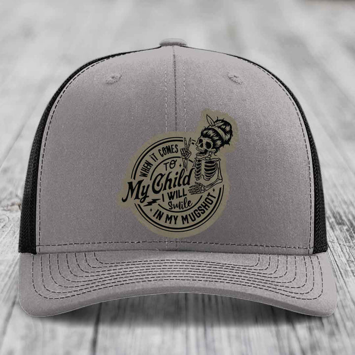 When It Comes To My Child, I Will Smile In My Mugshot (Mama) - Leather Patch Hat - Light Brown to Black Patch - Richardson 112 Snapback Trucker Hat