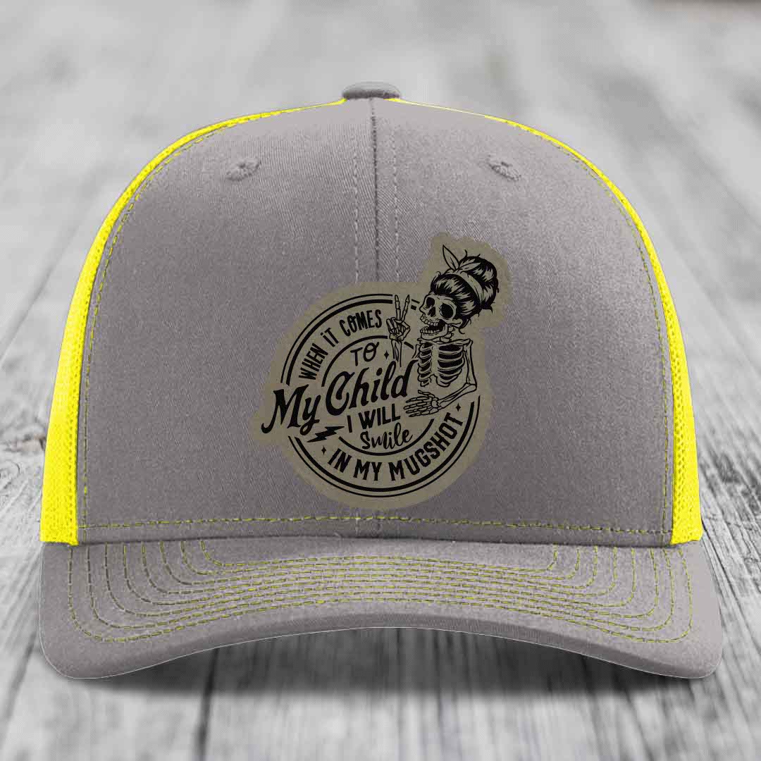 When It Comes To My Child, I Will Smile In My Mugshot (Mama) - Leather Patch Hat - Light Brown to Black Patch - Richardson 112 Snapback Trucker Hat