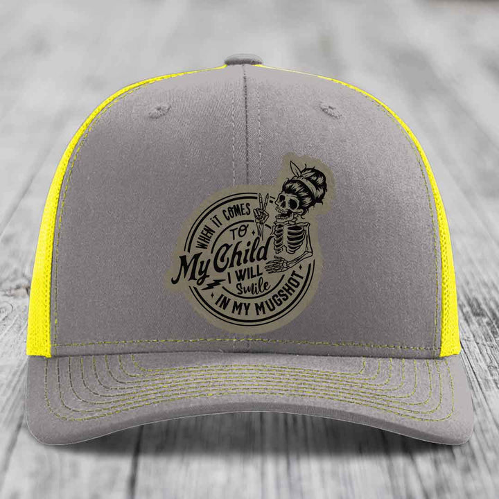When It Comes To My Child, I Will Smile In My Mugshot (Mama) - Leather Patch Hat - Light Brown to Black Patch - Richardson 112 Snapback Trucker Hat