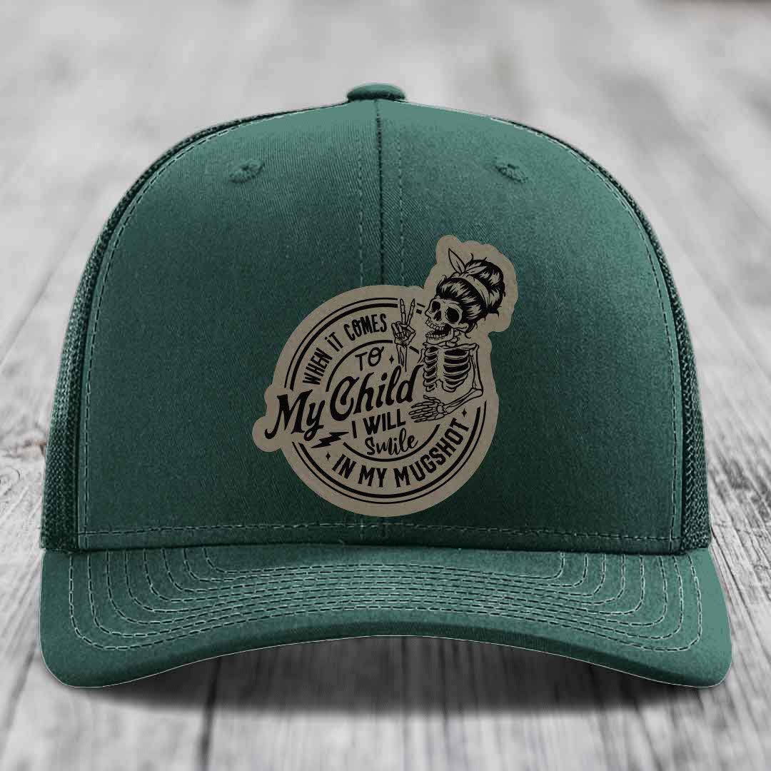 When It Comes To My Child, I Will Smile In My Mugshot (Mama) - Leather Patch Hat - Light Brown to Black Patch - Richardson 112 Snapback Trucker Hat