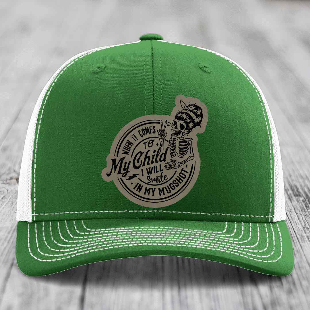 When It Comes To My Child, I Will Smile In My Mugshot (Mama) - Leather Patch Hat - Light Brown to Black Patch - Richardson 112 Snapback Trucker Hat