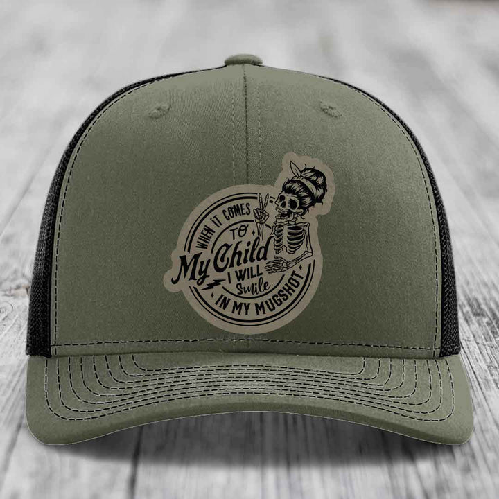 When It Comes To My Child, I Will Smile In My Mugshot (Mama) - Leather Patch Hat - Light Brown to Black Patch - Richardson 112 Snapback Trucker Hat