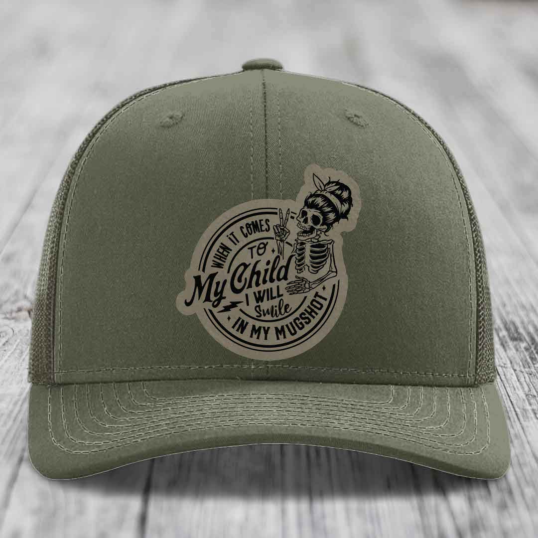 When It Comes To My Child, I Will Smile In My Mugshot (Mama) - Leather Patch Hat - Light Brown to Black Patch - Richardson 112 Snapback Trucker Hat