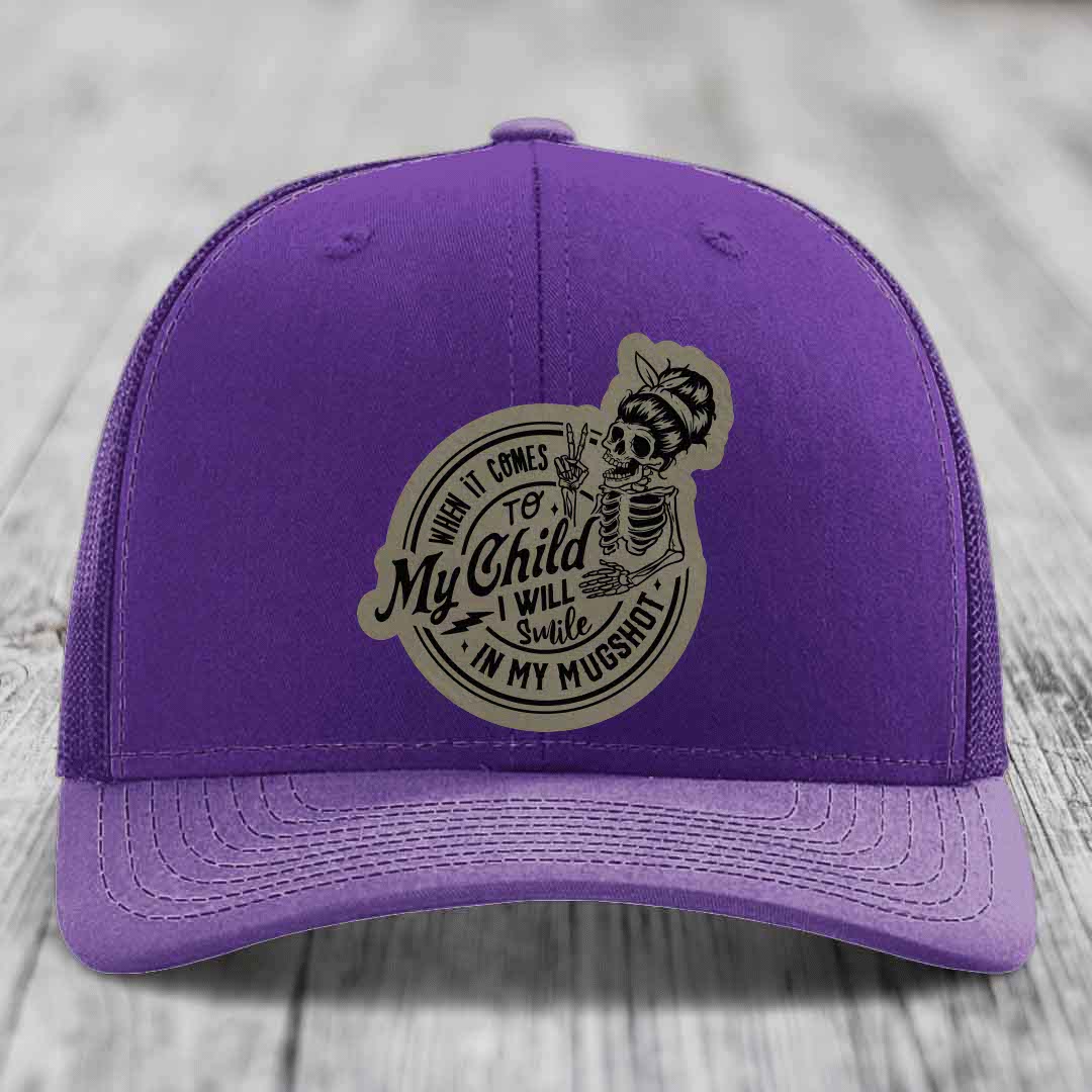 When It Comes To My Child, I Will Smile In My Mugshot (Mama) - Leather Patch Hat - Light Brown to Black Patch - Richardson 112 Snapback Trucker Hat