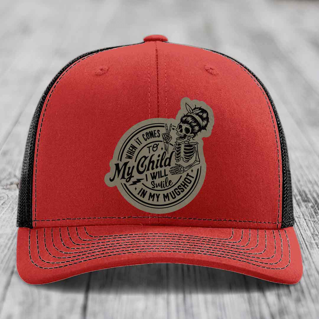 When It Comes To My Child, I Will Smile In My Mugshot (Mama) - Leather Patch Hat - Light Brown to Black Patch - Richardson 112 Snapback Trucker Hat