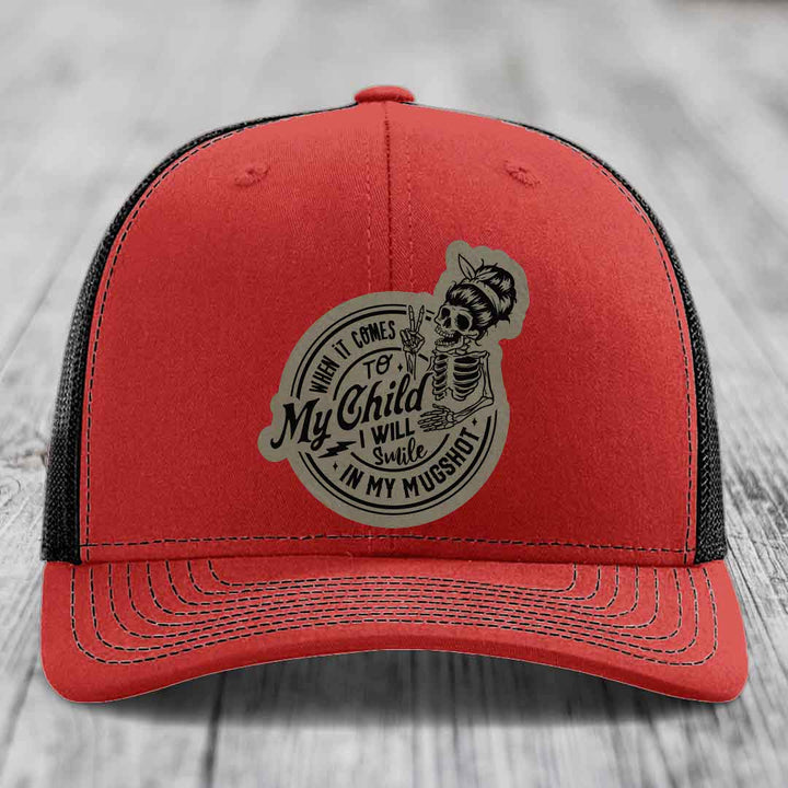 When It Comes To My Child, I Will Smile In My Mugshot (Mama) - Leather Patch Hat - Light Brown to Black Patch - Richardson 112 Snapback Trucker Hat