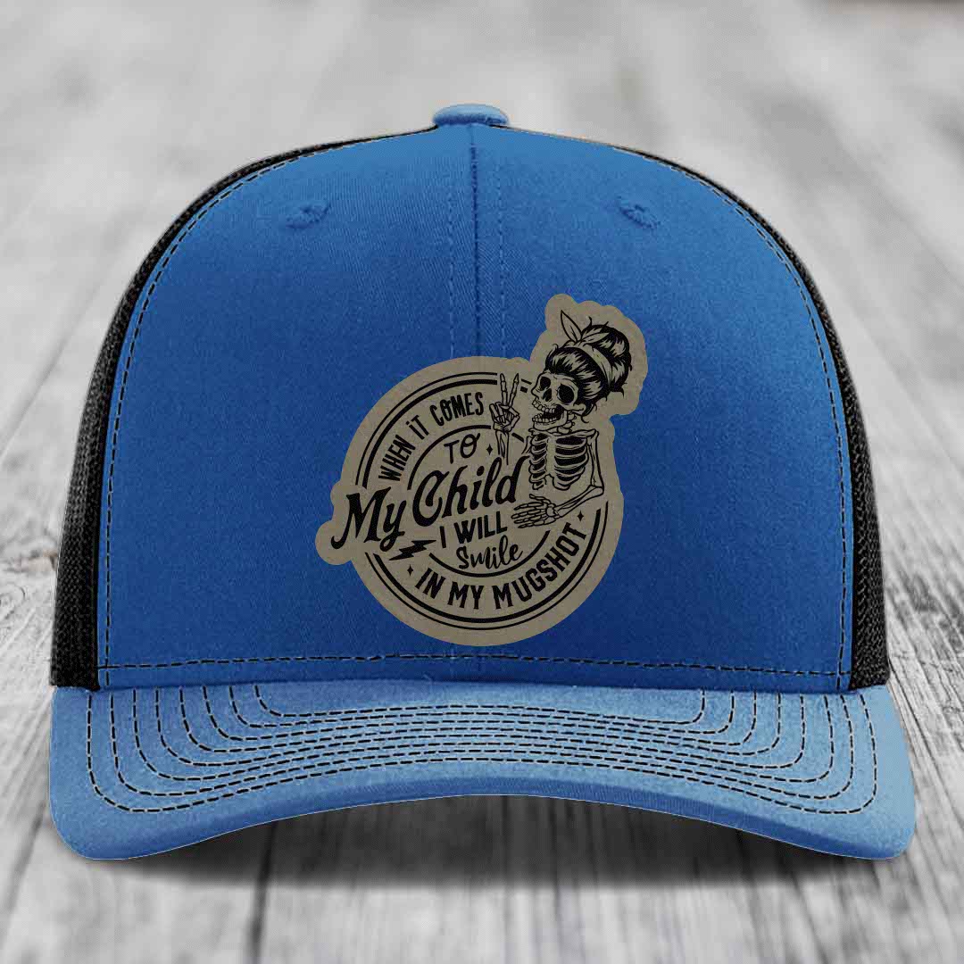 When It Comes To My Child, I Will Smile In My Mugshot (Mama) - Leather Patch Hat - Light Brown to Black Patch - Richardson 112 Snapback Trucker Hat