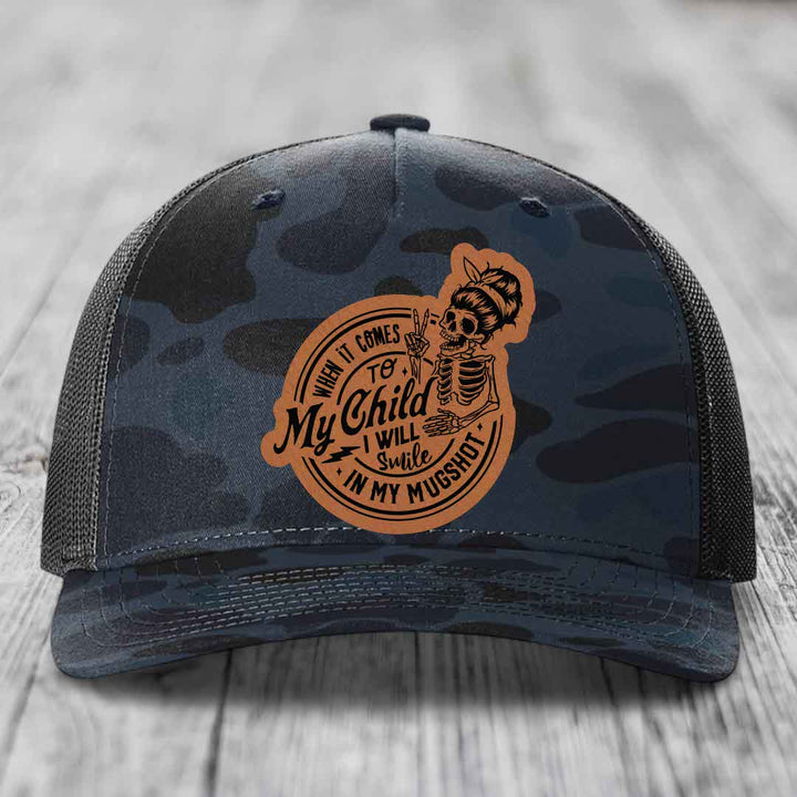 When It Comes To My Child, I Will Smile In My Mugshot (Mama) - Leather Patch Hat - Rawhide to Black Patch - Richardson 112PFP Snapback Trucker Hat