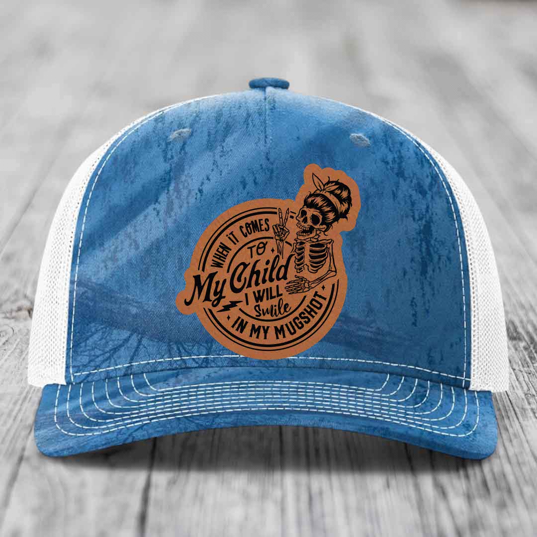 When It Comes To My Child, I Will Smile In My Mugshot (Mama) - Leather Patch Hat - Rawhide to Black Patch - Richardson 112PFP Snapback Trucker Hat