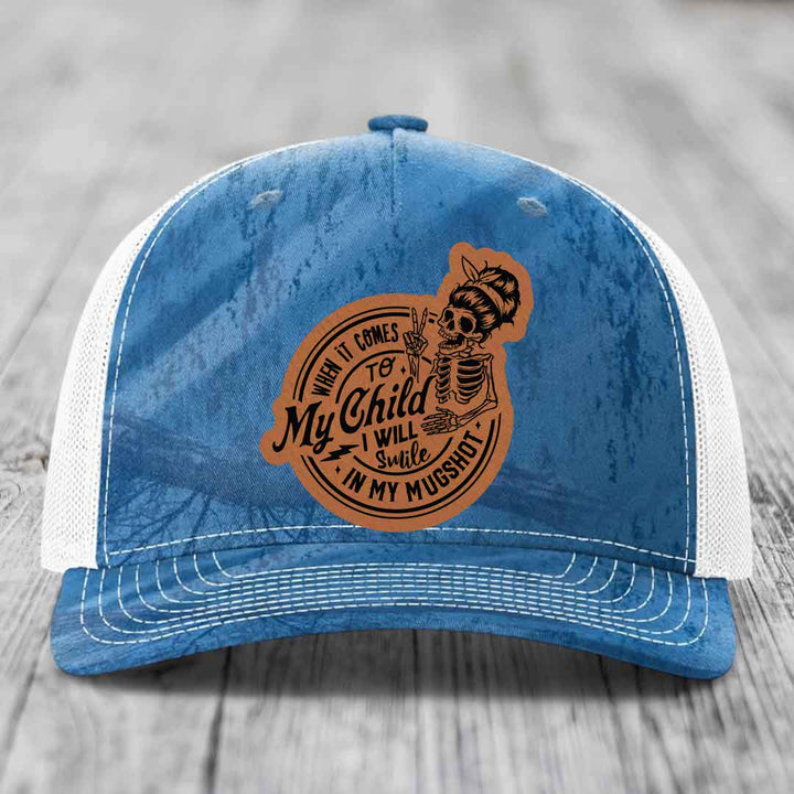 When It Comes To My Child, I Will Smile In My Mugshot (Mama) - Leather Patch Hat - Rawhide to Black Patch - Richardson 112PFP Snapback Trucker Hat
