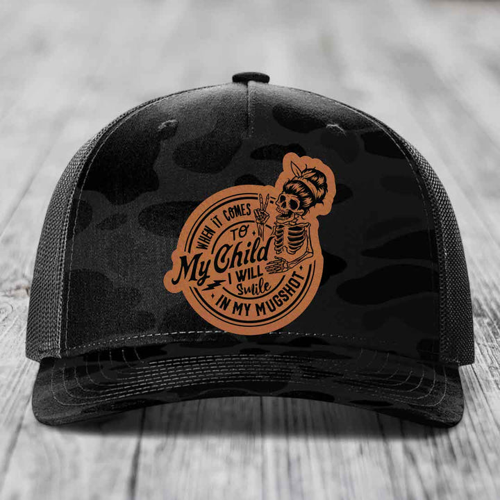When It Comes To My Child, I Will Smile In My Mugshot (Mama) - Leather Patch Hat - Rawhide to Black Patch - Richardson 112PFP Snapback Trucker Hat