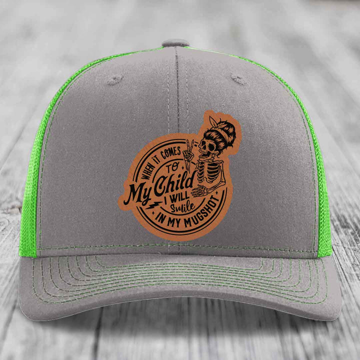 When It Comes To My Child, I Will Smile In My Mugshot (Mama) - Leather Patch Hat - Rawhide to Black Patch - Richardson 112 Snapback Trucker Hat