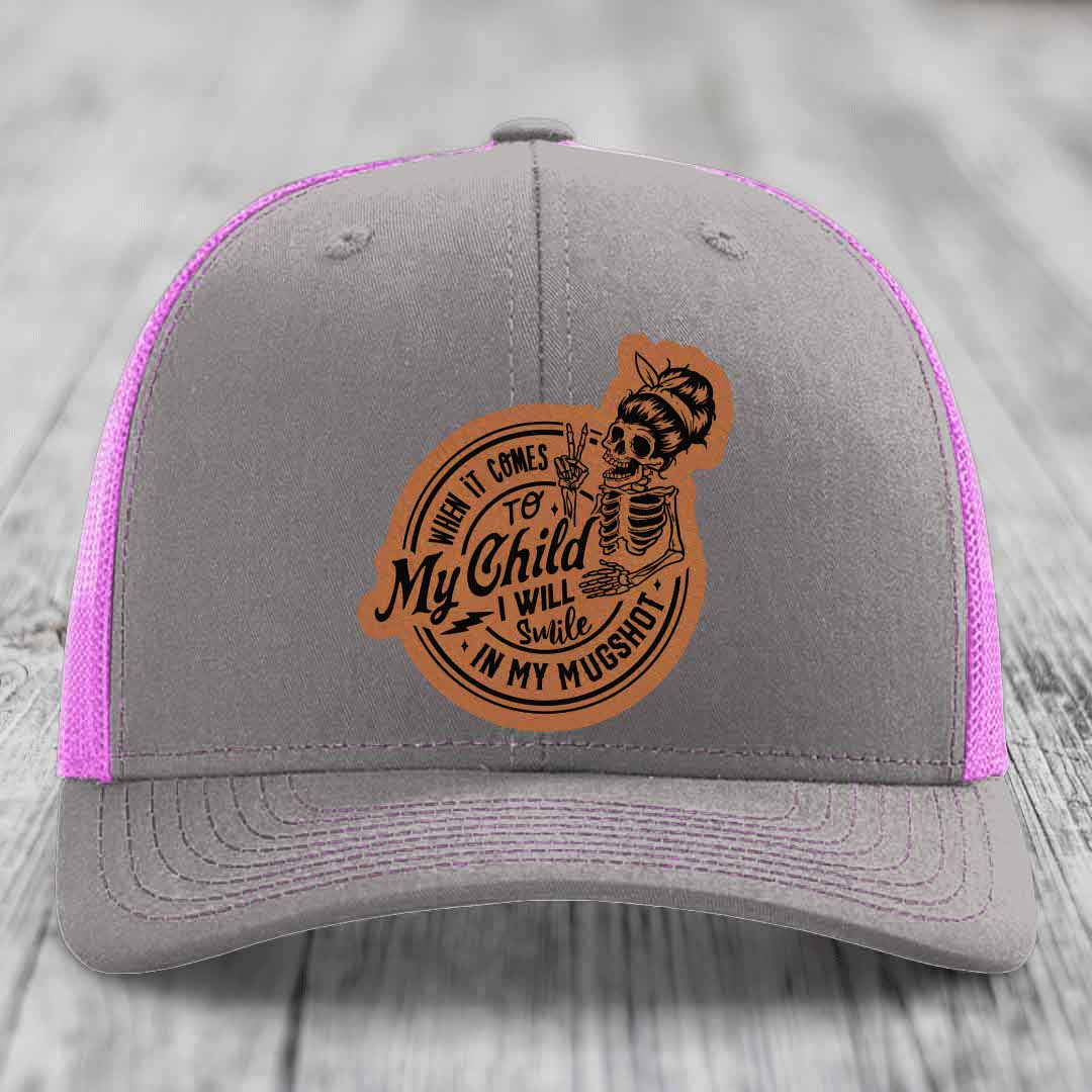 When It Comes To My Child, I Will Smile In My Mugshot (Mama) - Leather Patch Hat - Rawhide to Black Patch - Richardson 112 Snapback Trucker Hat