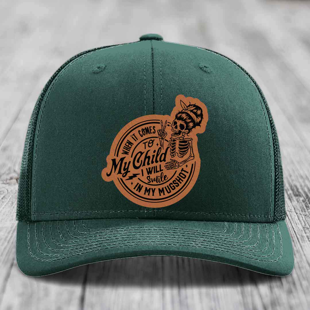 When It Comes To My Child, I Will Smile In My Mugshot (Mama) - Leather Patch Hat - Rawhide to Black Patch - Richardson 112 Snapback Trucker Hat