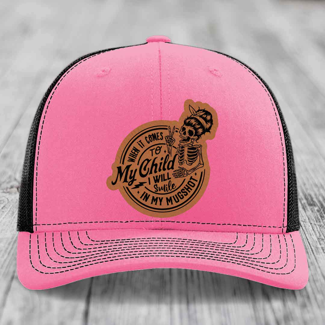 When It Comes To My Child, I Will Smile In My Mugshot (Mama) - Leather Patch Hat - Rawhide to Black Patch - Richardson 112 Snapback Trucker Hat