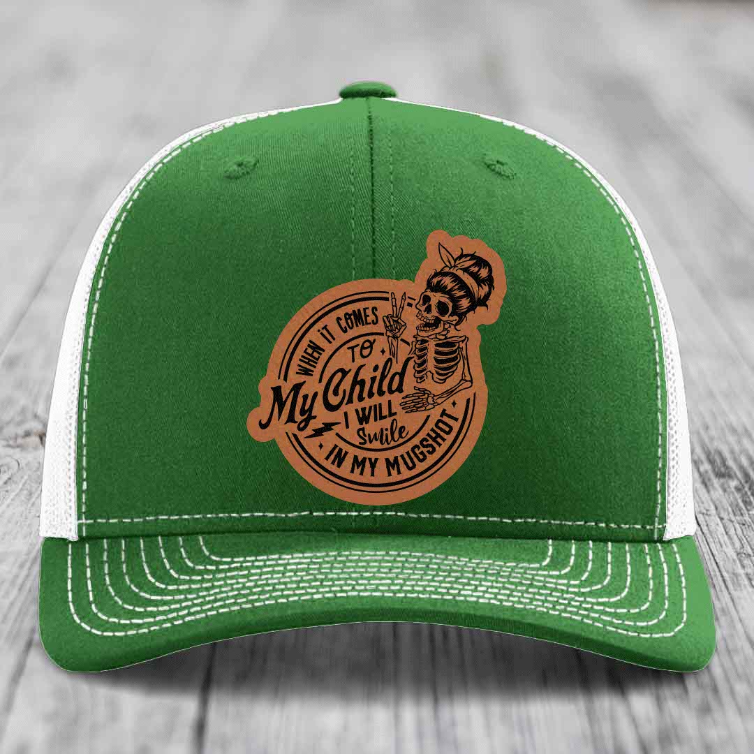 When It Comes To My Child, I Will Smile In My Mugshot (Mama) - Leather Patch Hat - Rawhide to Black Patch - Richardson 112 Snapback Trucker Hat