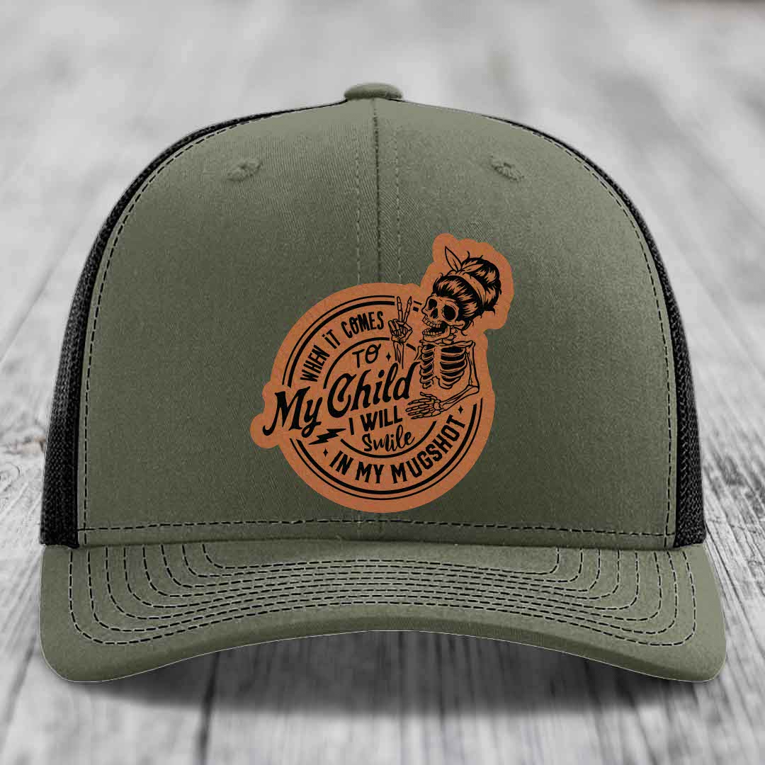 When It Comes To My Child, I Will Smile In My Mugshot (Mama) - Leather Patch Hat - Rawhide to Black Patch - Richardson 112 Snapback Trucker Hat