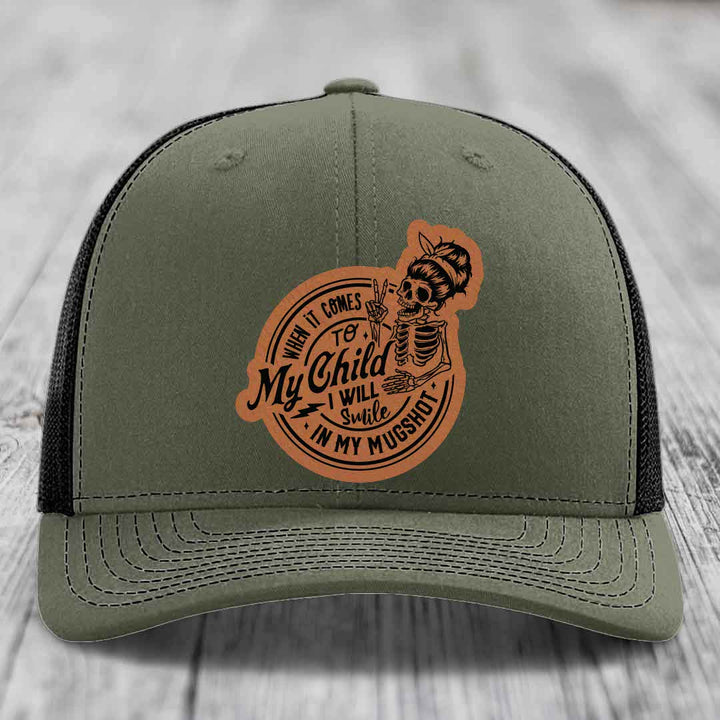 When It Comes To My Child, I Will Smile In My Mugshot (Mama) - Leather Patch Hat - Rawhide to Black Patch - Richardson 112 Snapback Trucker Hat