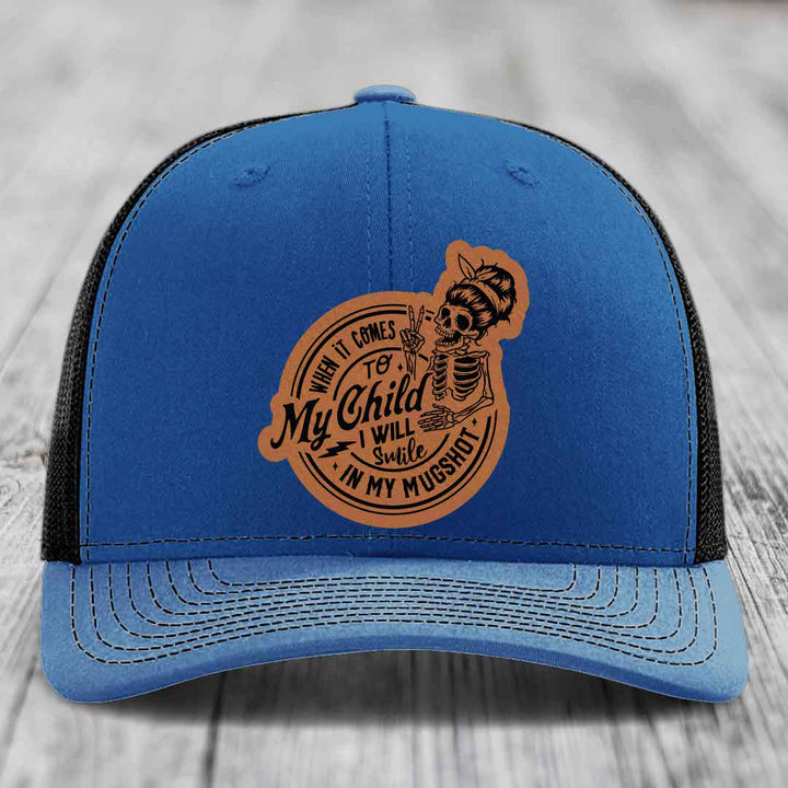When It Comes To My Child, I Will Smile In My Mugshot (Mama) - Leather Patch Hat - Rawhide to Black Patch - Richardson 112 Snapback Trucker Hat