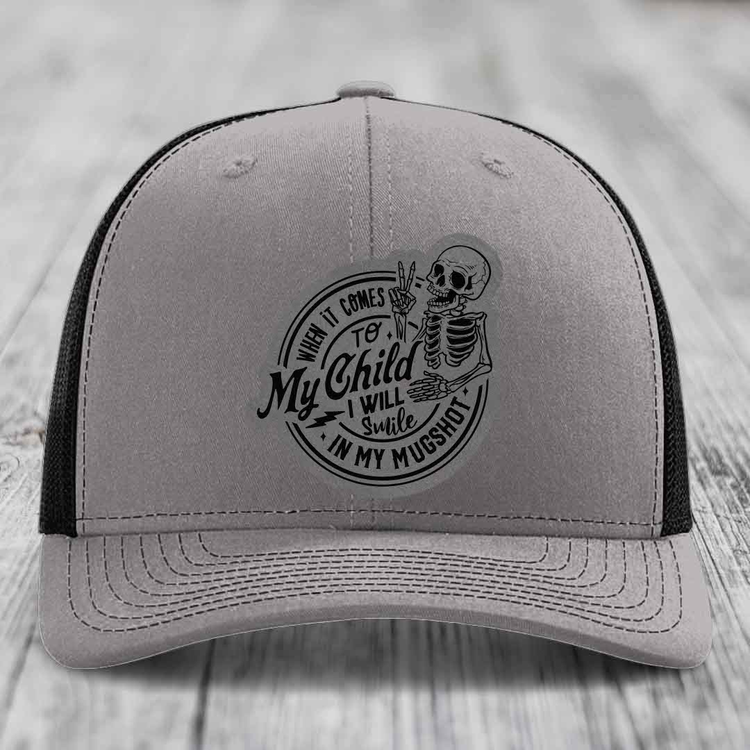 When It Comes To My Child, I Will Smile In My Mugshot (Papa) - Leather Patch Hat - Grey to Black Patch - Richardson 112 Snapback Trucker Hat