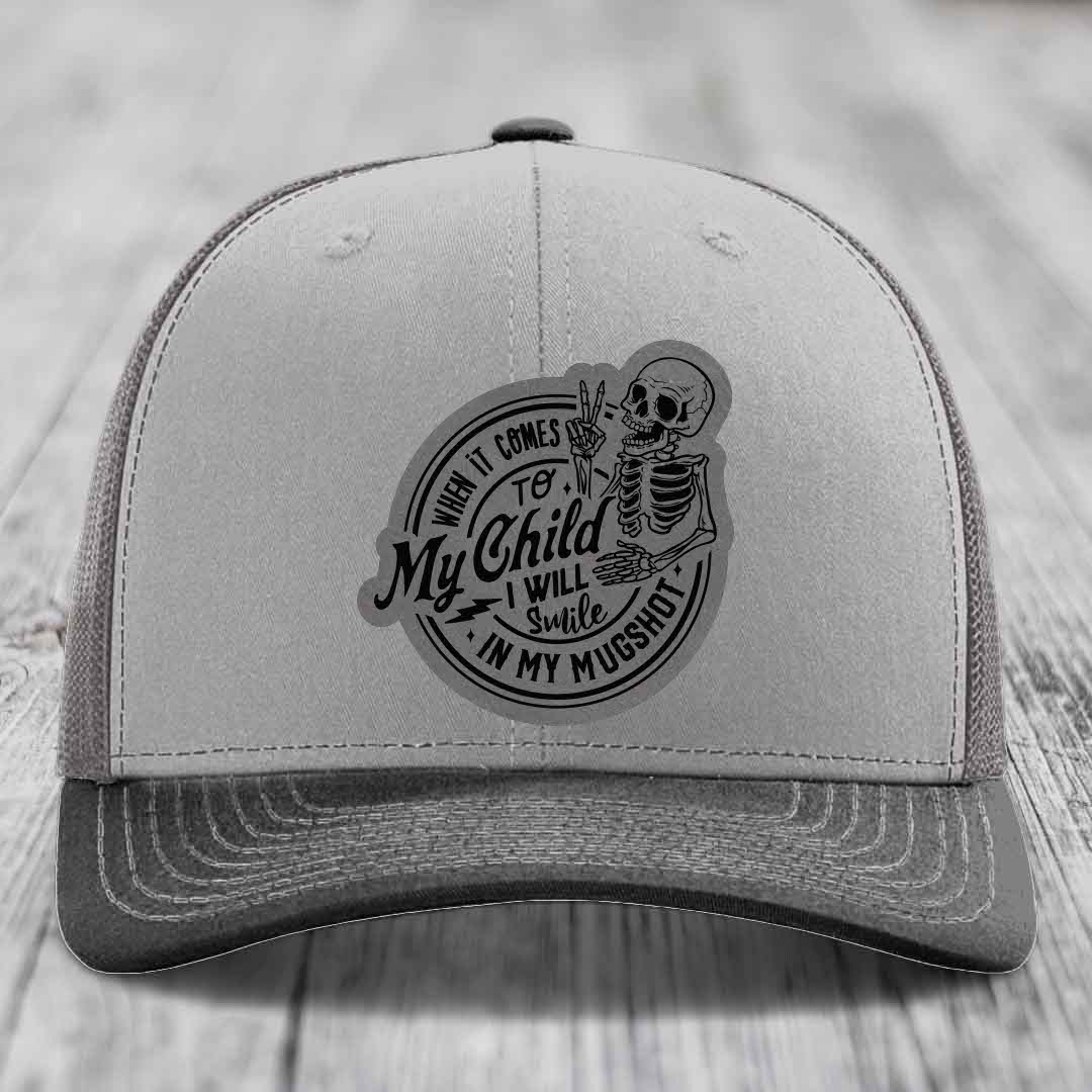 When It Comes To My Child, I Will Smile In My Mugshot (Papa) - Leather Patch Hat - Grey to Black Patch - Richardson 112 Snapback Trucker Hat
