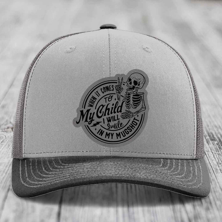 When It Comes To My Child, I Will Smile In My Mugshot (Papa) - Leather Patch Hat - Grey to Black Patch - Richardson 112 Snapback Trucker Hat