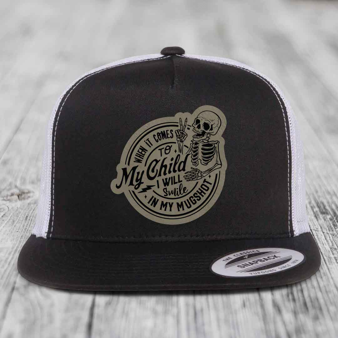 When It Comes To My Child, I Will Smile In My Mugshot (Papa) - Leather Patch Hat - Light Brown to Black Patch - Yupoong 6006 Snapback Flatbill Hat