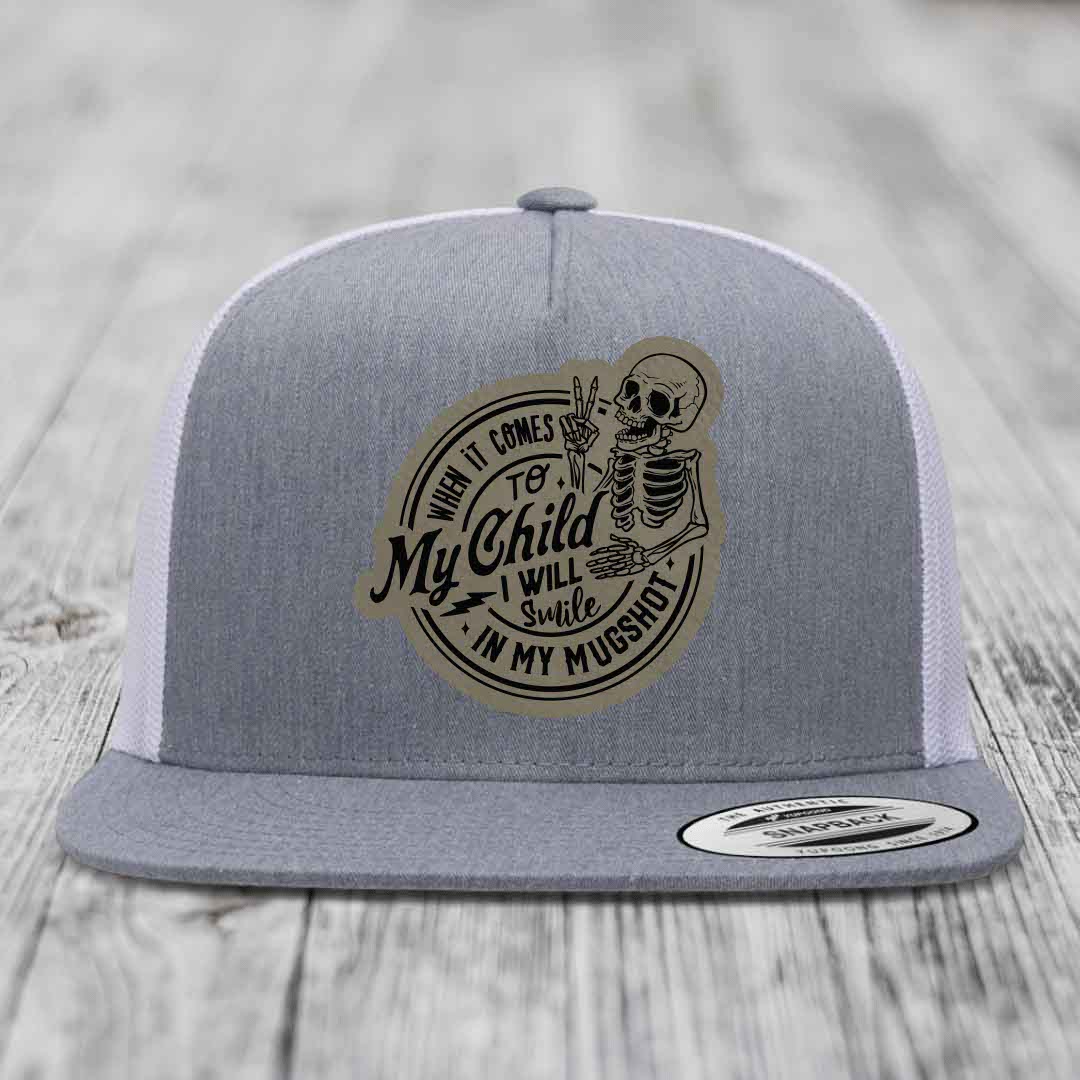 When It Comes To My Child, I Will Smile In My Mugshot (Papa) - Leather Patch Hat - Light Brown to Black Patch - Yupoong 6006 Snapback Flatbill Hat