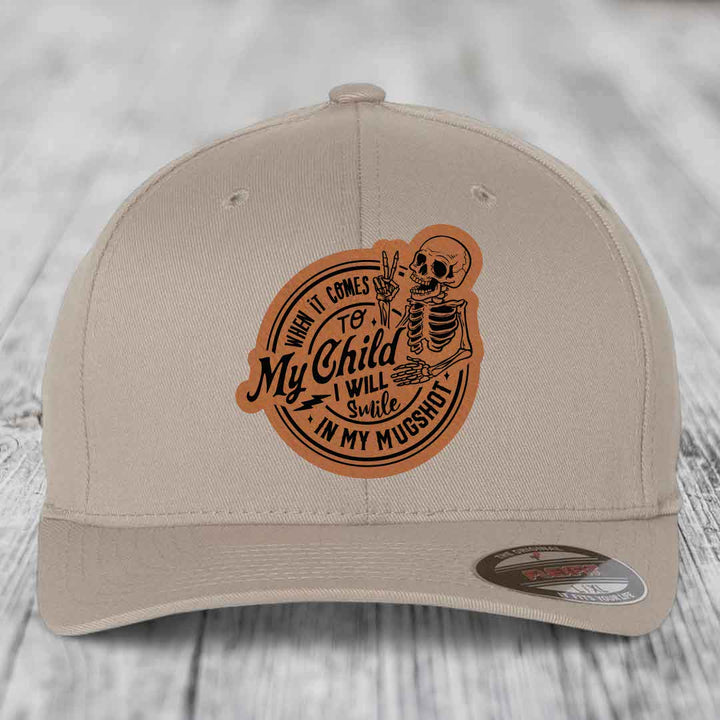 When It Comes To My Child, I Will Smile In My Mugshot (Papa) - Leather Patch Hat - Rawhide to Black Patch - Flexfit 6277 Fitted Hat