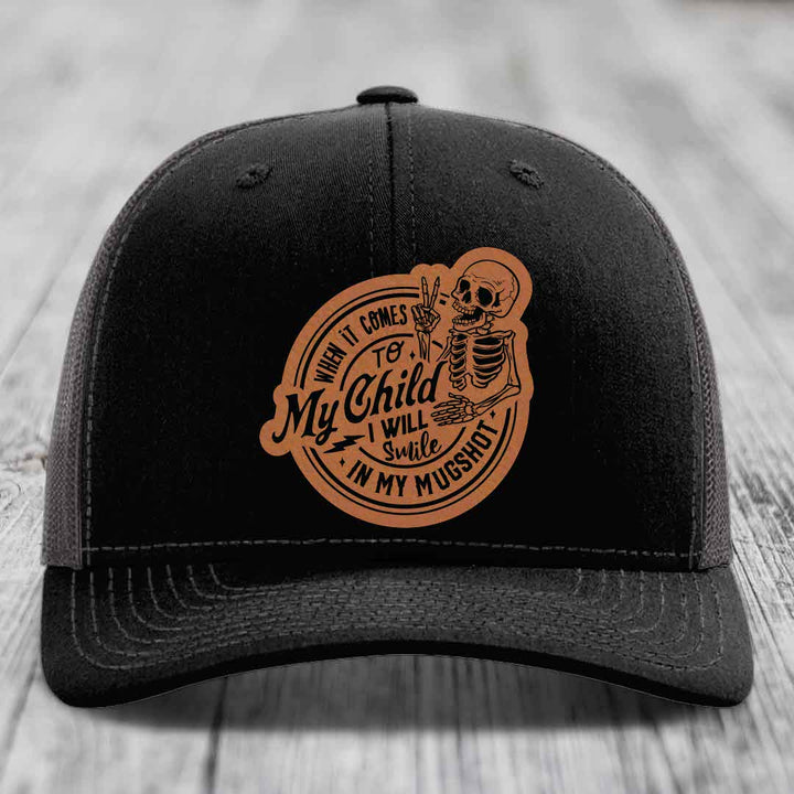 When It Comes To My Child, I Will Smile In My Mugshot (Papa) - Leather Patch Hat - Rawhide to Black Patch - Richardson 112 Snapback Trucker Hat