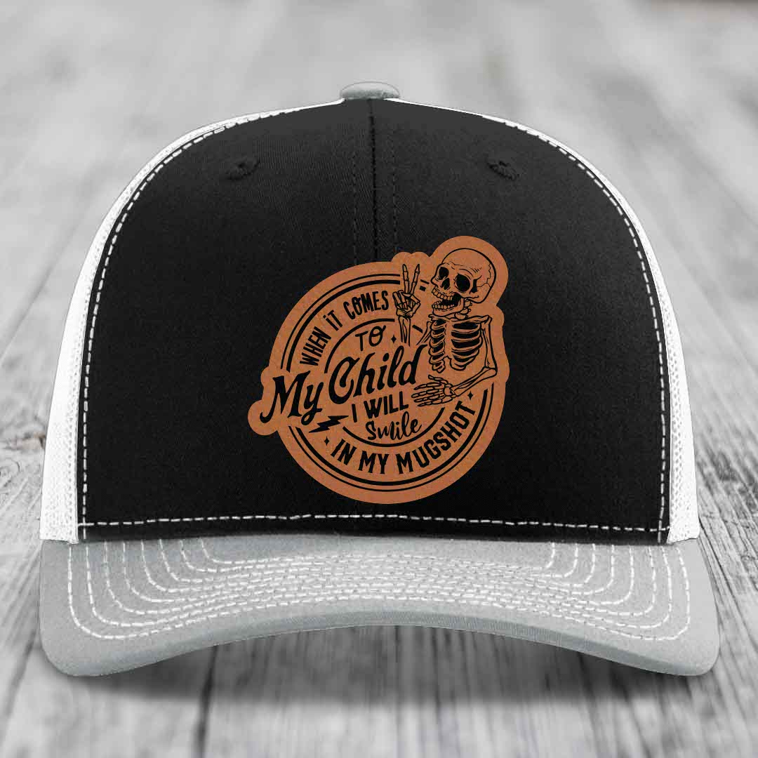When It Comes To My Child, I Will Smile In My Mugshot (Papa) - Leather Patch Hat - Rawhide to Black Patch - Richardson 112 Snapback Trucker Hat